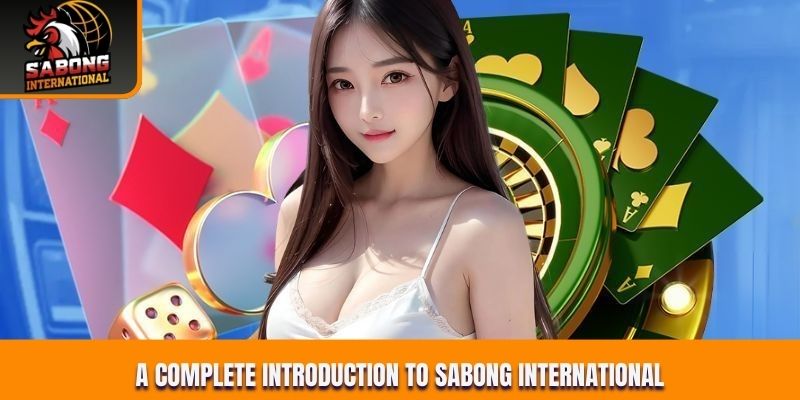A complete introduction to Sabong International