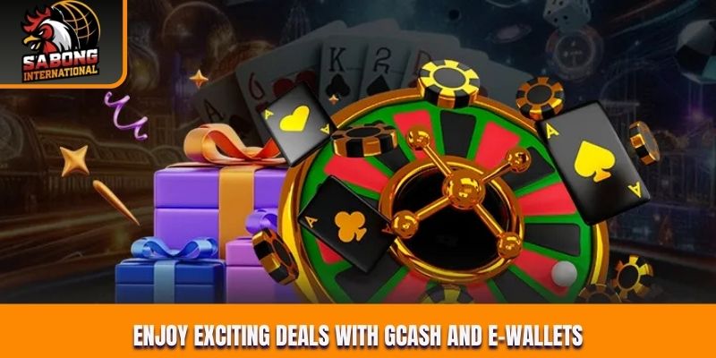 Enjoy exciting deals with GCash and e-wallets