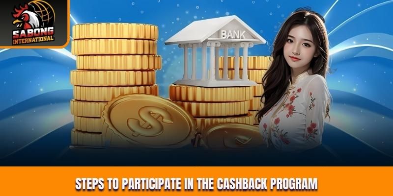 Steps to participate in the cashback program