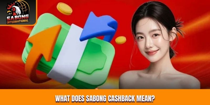 What does Sabong cashback mean?
